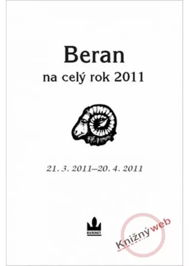 Beran na celý rok 2011 - 21. 3. 2011 - 20. 4. 2011