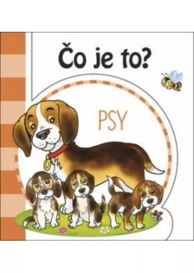 Čo je to? - Psy - ( 2.vyd.)