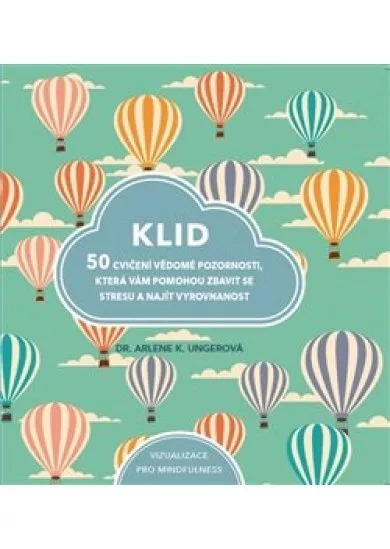 Klid - 50 cvičení vědomé pozornosti, která vám pomohou zbavit se stresu a najít vyrovnanost