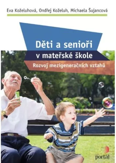Děti a senioři v mateřské škole - Rozvoj mezigeneračních vztahů