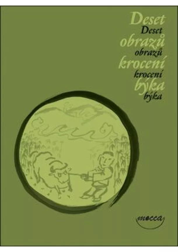 Kolektív autoru - Deset obrazů krocení býka - Čínský buddhistický text z 12. století