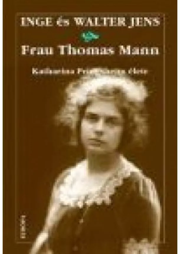 Inge És Walter Jens - Frau Thomas Mann