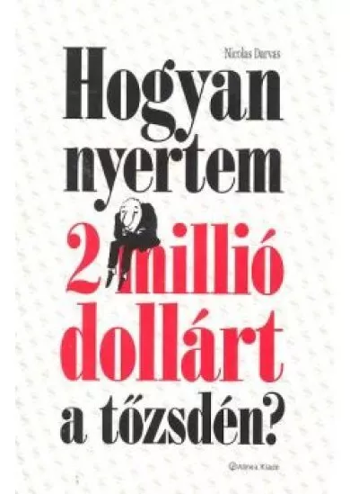 HOGYAN NYERTEM 2 MILLIÓ DOLLÁRT A TŐZSDÉN?