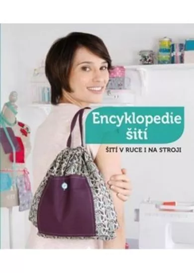 Encyklopedie šití - Šití v ruce i na stroji