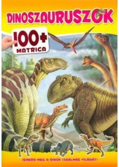 Dinoszauruszok /Ismerd meg a dinók izgalmas világát! +100 matrica