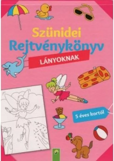 Szünidei rejtvénykönyv lányoknak - 5 éves kortól