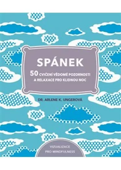 Spánek - 50 cvičení vědomé pozornosti, a relaxace pro klidnou noc