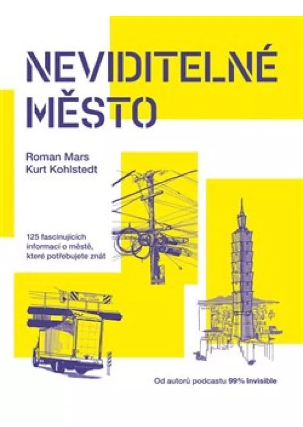 Kurt Kohlstedt, Roman Mars - Neviditelné město - 125 fascinujících informací o městě, které potřebujete znát