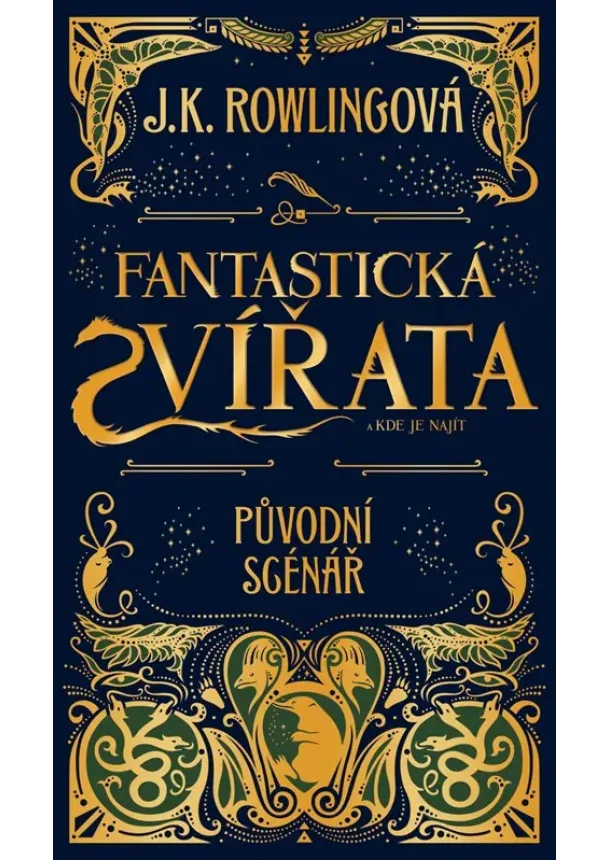 J.K. Rowling - Fantastická zvířata a kde je najít - původní scénář