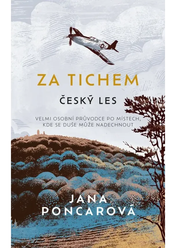 Jana Poncarová - Za tichem - Český les