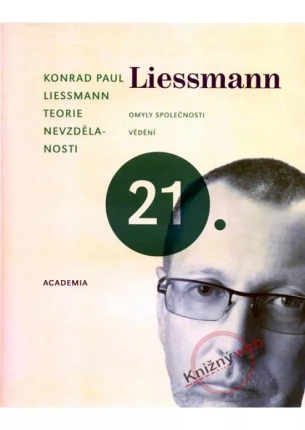 Konrad Paul Liessmann - Teorie nevzdělanosti 21.