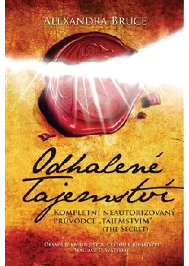 Alexandra Bruceová - Odhalené Tajemství - Kompletní neautorizovaný průvodce „Tajemstvím“