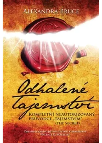 Odhalené Tajemství - Kompletní neautorizovaný průvodce „Tajemstvím“