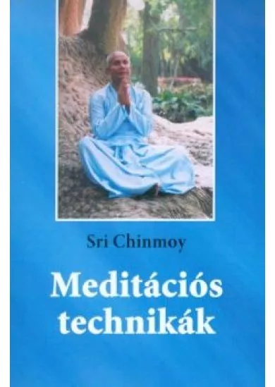 MEDITÁCIÓS TECHNIKÁK