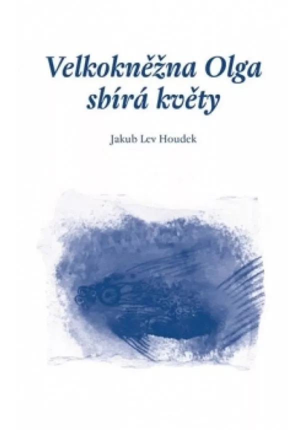 Jakub Lev Houdek - Velkokněžna Olga sbírá květy