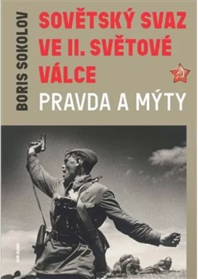 Sovětský svaz ve II. světové válce  – pravda a mýty
