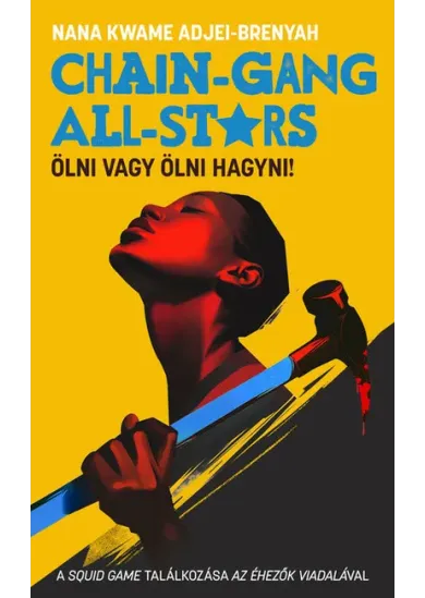 Chain-Gang All-Stars - Ölni vagy ölni hagyni!