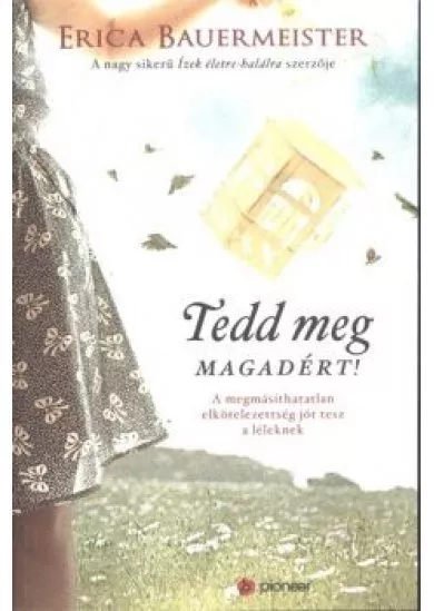 TEDD MEG MAGADÉRT!