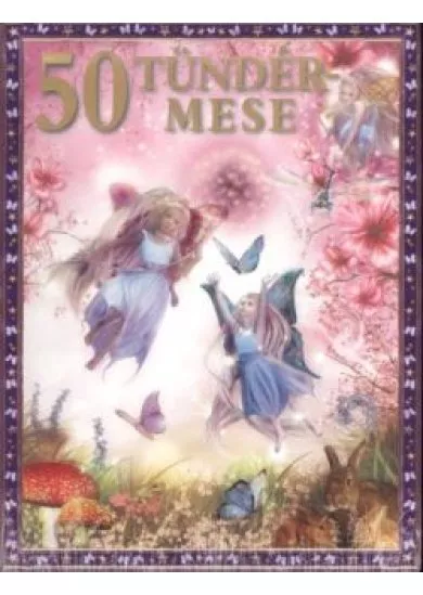 50 TÜNDÉR MESE