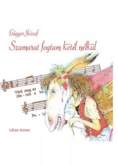Szamarat fogtam kötél nélkül