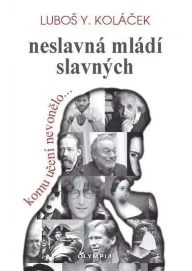 Neslavná mládí slavných - Komu učení nevonělo.....