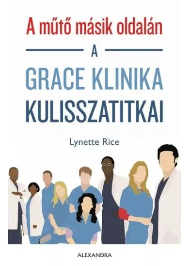 A műtő másik oldalán - A Grace klinika kulisszatitkai