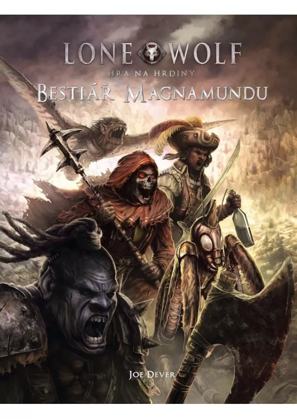 Joe Dever , August Hahn  - Lone Wolf: Bestiář Magnamundu - Lone Wolf. Hra na hrdiny