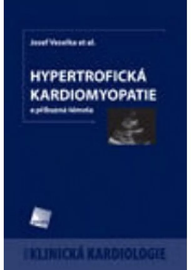 Josef Veselka et al. - Hypertrofická kardiomyopatie a příbuzná témata