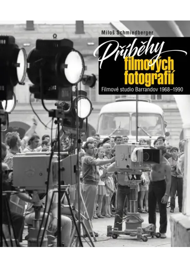 Příběhy filmových fotografií - Filmové studio Barrandov 1968-1990