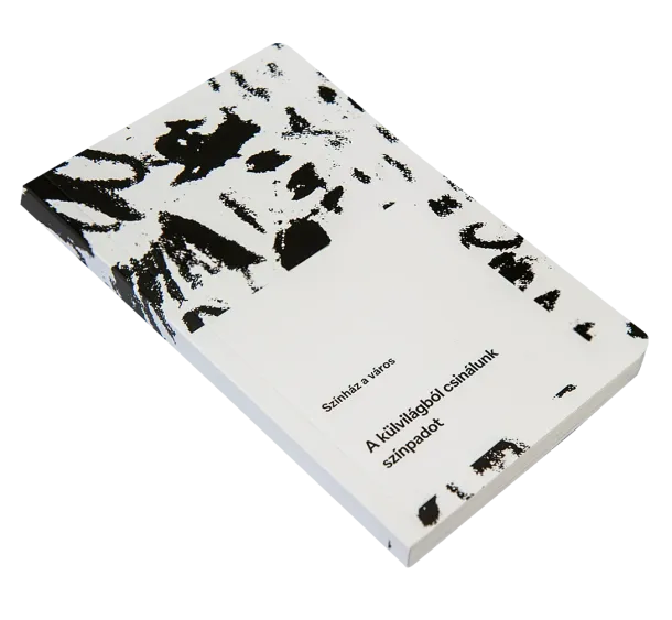  kol. - Színház a város - A külvilágból csinálunk színpadot 