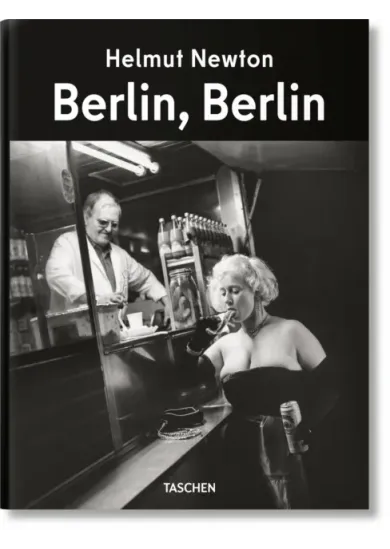 Helmut Newton. Berlin, Berlin