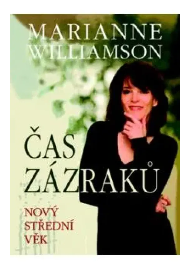Marianne Williamson  - Čas zázraků - Nový střední věk