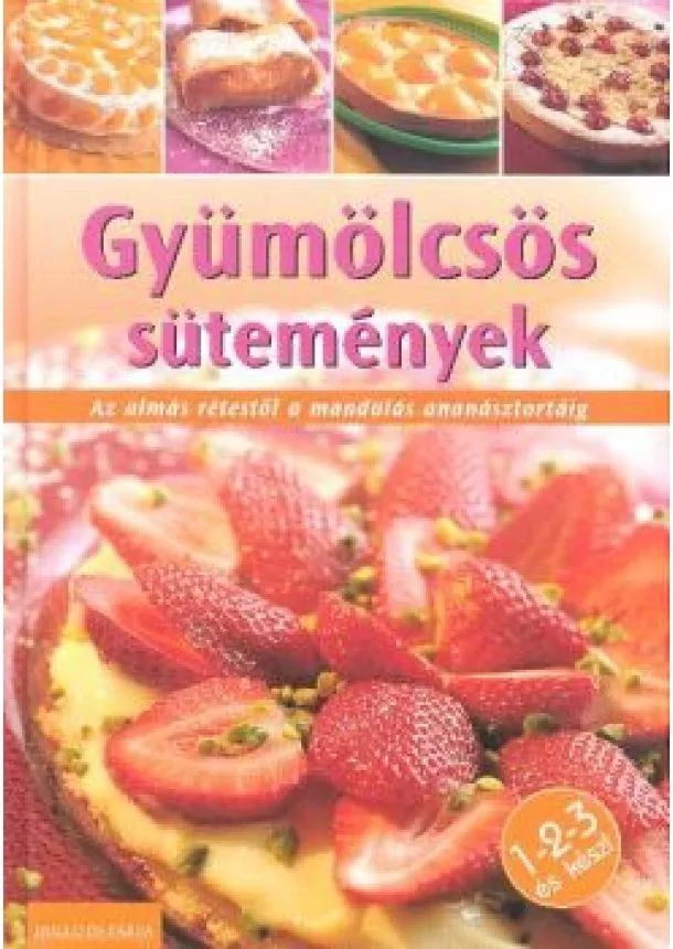 Válogatás - GYÜMÖLCSÖS SÜTEMÉNYEK 1-2-3 ÉS KÉSZ!