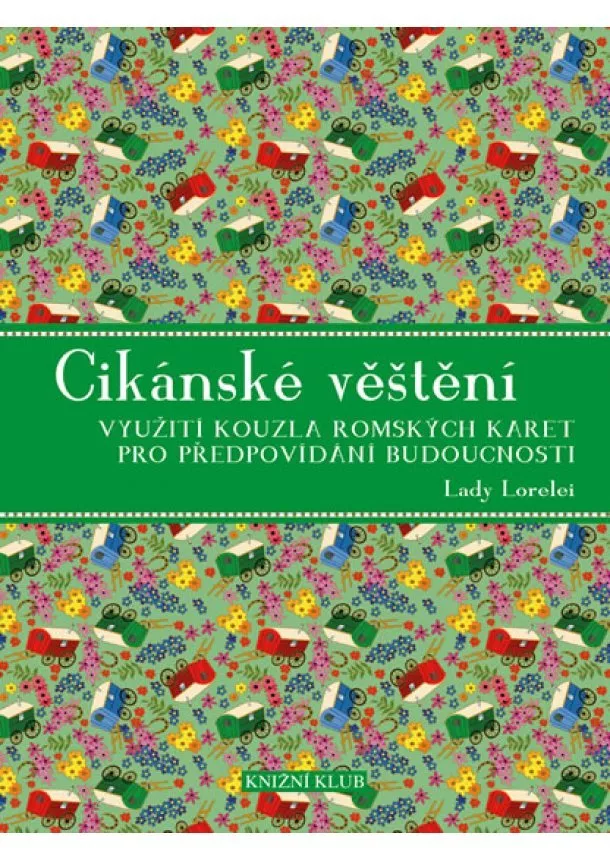 Lady Lorelei - Cikánské věštění - Využití kouzla romských karet pro předpovídání budoucnosti - 2. vydání