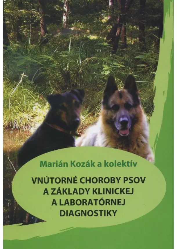 Marián Kozák a kol. - Vnútorné choroby psov a základy klinickej a laboratórnej diagnostiky