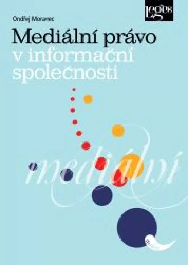 Ondřej Moravec - Mediální právo v informační společnosti