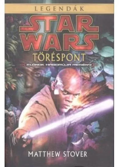 STAR WARS LEGENDÁK: TÖRÉSPONT