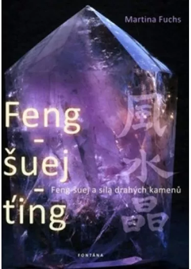 Feng-šuej-ťing - Feng-šuej a síla drahýc