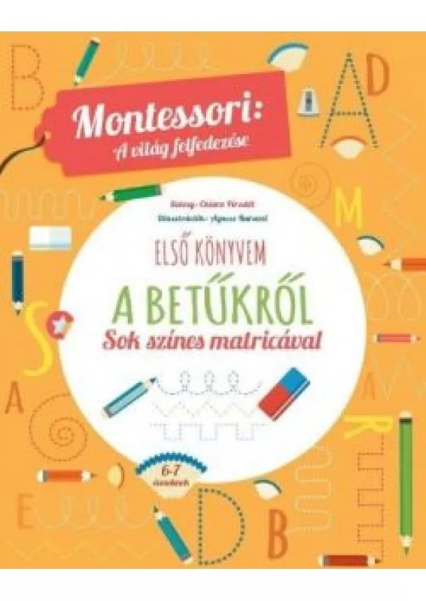 Chiara Piroddi - Első könyvem a betűkről - Montessori: a világ felfedezése