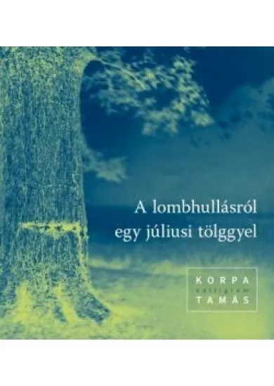 A lombhullásról egy júliusi tölggyel