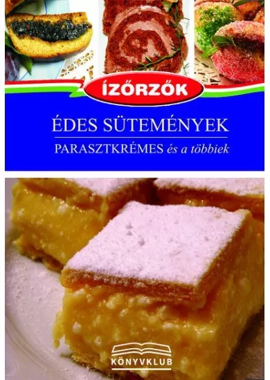 Édes sütemények - Parasztkrémes és a többiek - Ízőrzők 14.