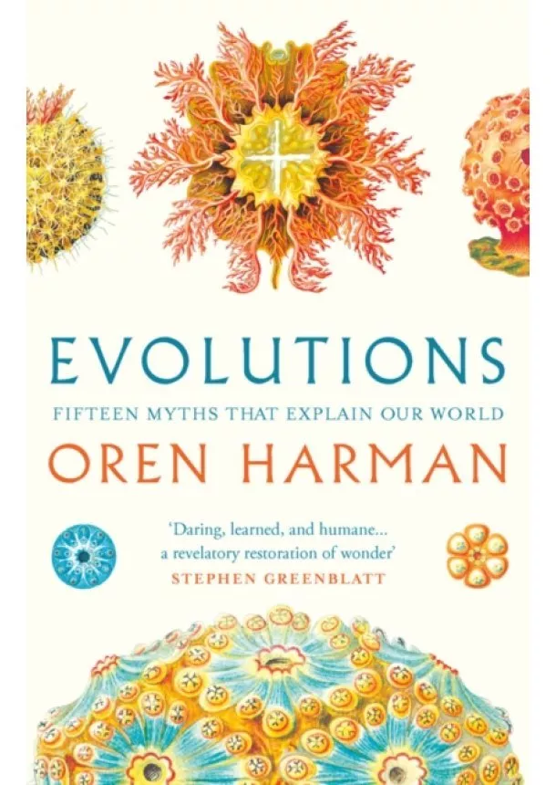 Oren Harman - Evolutions Fifteen Myths That Explain Our World