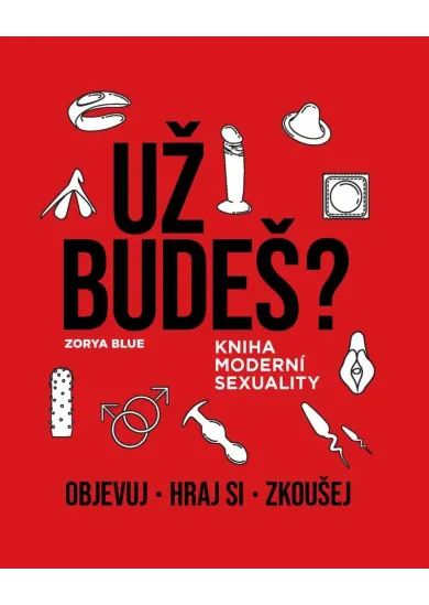 Už budeš? - Kniha moderní sexuality