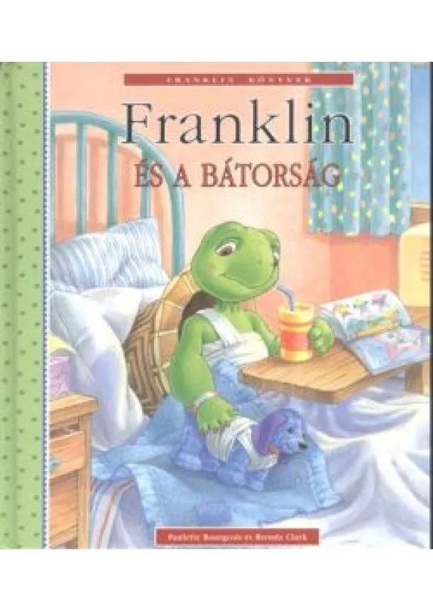 PAULETTE BOURGEOIS - BRENDA CLARK - FRANKLIN ÉS A BÁTORSÁG