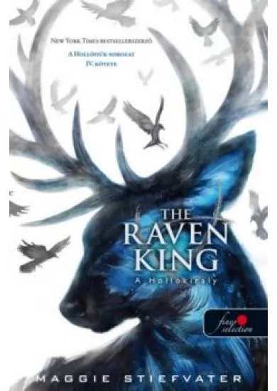 The Raven King - A hollókirály /Hollófiúk 4.