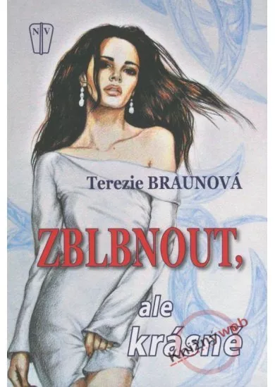 Zblbnout, ale krásně