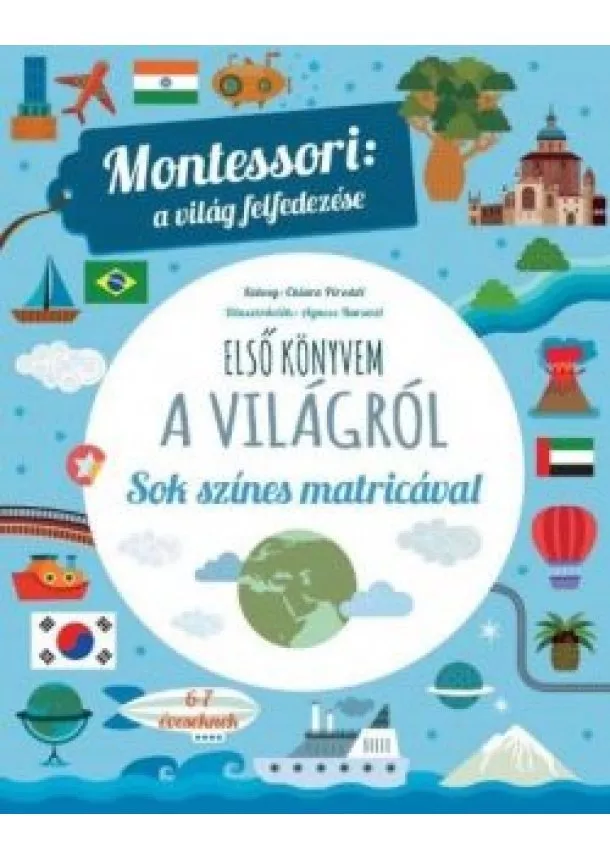 Chiara Piroddi - Első könyvem a világról - Montessori: a világ felfedezése