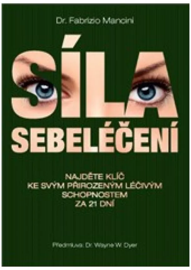 Fabrizio Mancini  - Síla sebeléčení - Najděte klíč ke svým přirozeným léčivým schopnostem za 21 dní