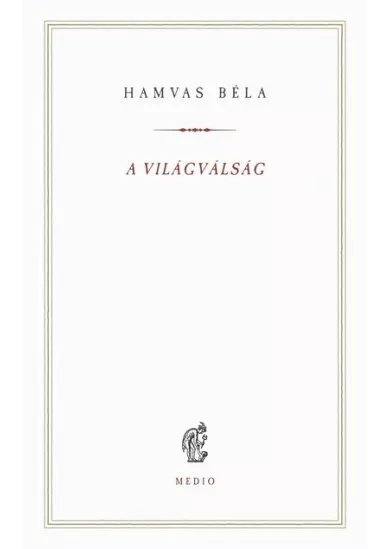 A világválság - Hamvas Béla kiskönyvtár