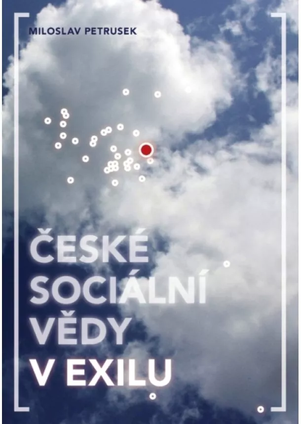 Miloslav Petrusek - České sociální vědy v exilu